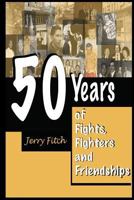 50 Years of Fights, Fighters and Friendships 0954392442 Book Cover