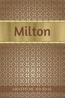 Milton Gratitude Journal: Personalized with Name and Prompted. 5 Minutes a Day Diary for Men 1692801457 Book Cover