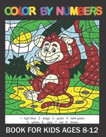 Color By Numbers Book For kids Ages 8-12: Color By Number Coloring BookColor By Number Coloring Book and more B09BGPG2YW Book Cover