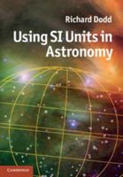 Using Si Units in Astronomy 0521769175 Book Cover