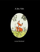 A Fox Tale soft cover 1326876791 Book Cover