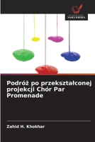Podróz po przeksztalconej projekcji Chór Par Promenade 6209084834 Book Cover