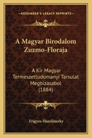 A Magyar Birodalom Zuzmo-Floraja: A Kir Magyar Termeszettudomanyi Tarsulat Megbizasabol (1884) 1160277664 Book Cover