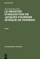 Le registre d'inquisition de Jacques Fournier (Eveque de Pamiers), 1318-1325 (Civilisations et societes) 9027977925 Book Cover
