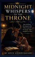 Midnight Whispers to the Throne: Midnight Whispers to the Throne- The Cry B0H4SM4SKJ Book Cover