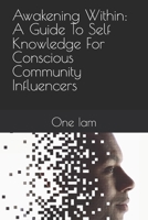 Awakening Within: A Guide To Self Knowledge For Conscious Community Influencers B0D3HYTFMX Book Cover