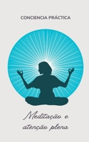 Meditação e atenção plena: Auto-ajuda, espiritualidade prática e auto-aperfeiçoamento B0F77WF6T2 Book Cover