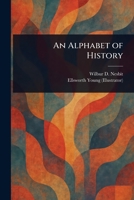 An Alphabet of History 147744968X Book Cover