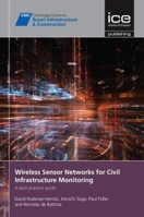 Wireless Sensor Networks for Civil Infrastructure Monitoring: A Best Practice Guide 072776151X Book Cover