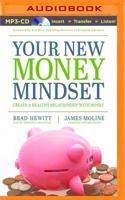 Your New Money Mindset: Create a Healthy Relationship with Money 1496407806 Book Cover
