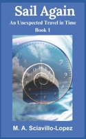 Sail Again: An Unexpected Travel in Time Book 1 0578285142 Book Cover