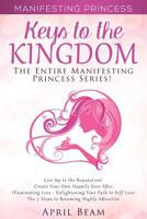 Manifesting Princess - Keys to the Kingdom: The Entire Manifesting Princess Series 1517102448 Book Cover