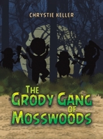 The Grody Gang of Mosswoods 1649792786 Book Cover