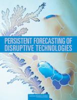 Persistent Forecasting of Disruptive Technologies 0309116600 Book Cover