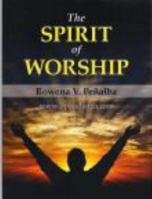 The SPIRIT of WORSHIP: What it really means to "worship in spirit and in truth" 0615522866 Book Cover