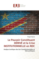 Le Pouvoir Constituant DÉRIVÉ et la Crise INSTITUTIONNELLE en RDC 6139561256 Book Cover