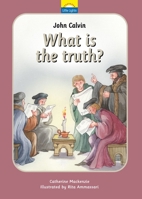 John Calvin - What is Truth? 1845505603 Book Cover
