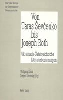 Von Taras Sevcenko Bis Joseph Roth: Ukrainisch-Oesterreichische Literaturbeziehungen 3906753875 Book Cover