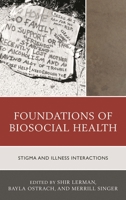 Foundations of Biosocial Health: Stigma and Illness Interactions 1498552110 Book Cover