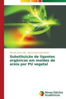 Substituicao de Ligantes Organicos Em Moldes de Areia Por Pu Vegetal 3639618106 Book Cover