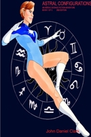 Astral Configurations: An Heroic Science Fiction Adventure 0359470351 Book Cover