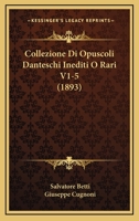Collezione Di Opuscoli Danteschi Inediti O Rari V1-5 (1893) 1166213692 Book Cover