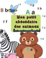 Mon petit abécédaire des animaux: Lecto-escritura pour les petits (French Edition) B0FKGKTFL6 Book Cover