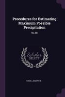 Procedures for Estimating Maximum Possible Precipitation: No.88 1379184266 Book Cover