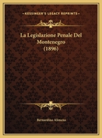 La Legislazione Penale Del Montenegro (1896) 1167329309 Book Cover