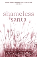 Shameless Santa: Welcome to Kissing Springs, Book 7 1951637488 Book Cover