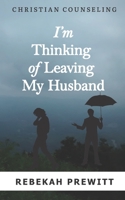 I'm Thinking of Leaving My Husband B08LQT5KXH Book Cover