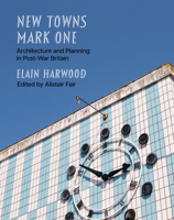 New Towns Mark One: Architecture and Planning in Post-War Britain (Historic England) 1805968793 Book Cover