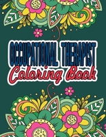 Occupational Therapist Coloring Book: Occupational Therapist Gift Ideas | Color Away Your Stress B08KFYXGLL Book Cover