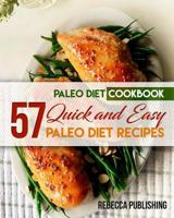 Paleo Diet Cookbook: 57 Quick and Easy Paleo Diet Recipes 154518965X Book Cover