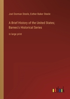 A Brief History of the United States; Barnes's Historical Series: in large print 336835308X Book Cover