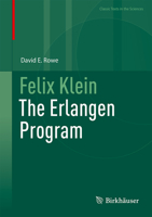 Felix Klein: The Erlangen Program (Classic Texts in the Sciences) 303185473X Book Cover