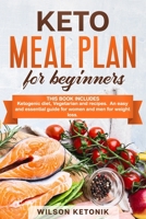 Keto meal plan for beginners: this book includes: ketogenic diet, vegetarian and recipes.  An easy and essential guide for women and men for weight loss. B085K96TRJ Book Cover