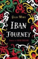 Iban Journey (Iban Dream) 9814625213 Book Cover