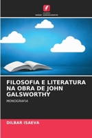 Filosofia E Literatura Na Obra de John Galsworthy (Portuguese Edition) 6209825516 Book Cover