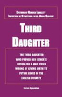 Third Daughter: The Third Daughter Who Proved Her Father's Desire for a Male Child Wrong by Giving Birth to Future Kings of the English Dynasty. 1524580724 Book Cover