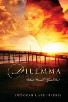 Dilemma: What Would You Do? 143279552X Book Cover