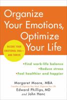 Organize Your Emotions, Optimize Your Life: Decode Your Emotional DNA-and Thrive 0062419773 Book Cover