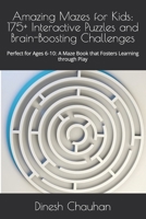 Amazing Mazes for Kids: 175+ Interactive Puzzles and Brain-Boosting Challenges: Perfect for Ages 6-10: A Maze Book that Fosters Learning through Play B0CRRSDKGV Book Cover