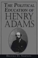 The Political Education of Henry Adams 1570030537 Book Cover