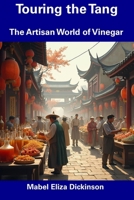 Touring the Tang: The Artisan World of Vinegar B0DTFZQRKC Book Cover