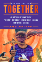 Together, 2nd Edition: An Inspiring Response to the "Separate-But-Equal" Supreme Court Decision that Divided America 1589881761 Book Cover
