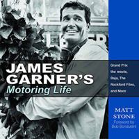 James Garner's Motoring Life: Grand Prix the Movie, Baja, the Rockford Files, and More 1613254342 Book Cover