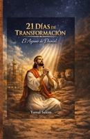 21 Días de Transformación " EL Ayuno de Daniel": "La Oracion" Como debo Orar Una Guia Para Orar en los 21 Dias. (Spanish Edition) B0GLQSZSNP Book Cover