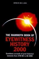 The Mammoth Book of Eyewitness History to 2000 (Mammoth Books) 078670747X Book Cover