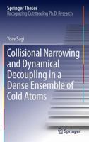 Collisional Narrowing and Dynamical Decoupling in a Dense Ensemble of Cold Atoms 3642296041 Book Cover